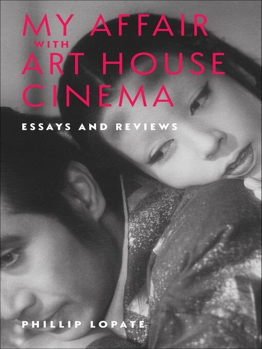 Title details for My Affair with Art House Cinema by Phillip Lopate - Available